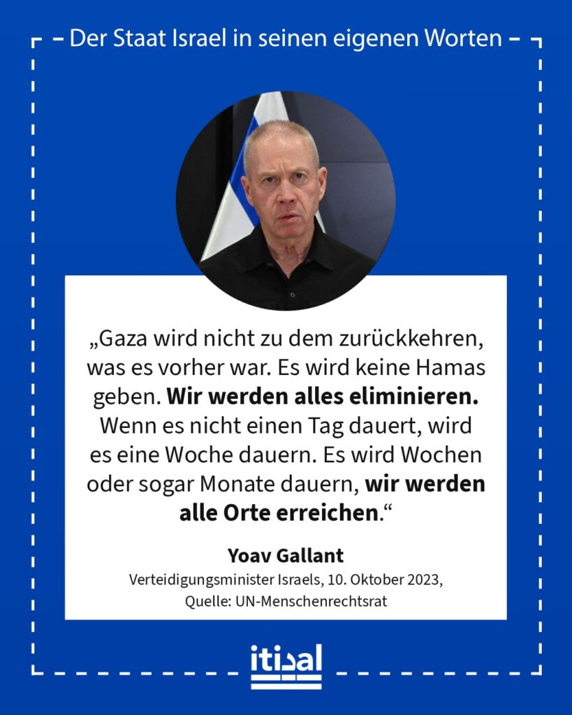 „Gaza wird nicht zu dem zurückkehren, was es vorher war. Es wird keine Hamas geben. Wir werden alles eliminieren. Wenn es nicht einen Tag dauert, wird es eine Woche dauern. Es wird …“ Yoav Gallant, 10. Oktober 2023