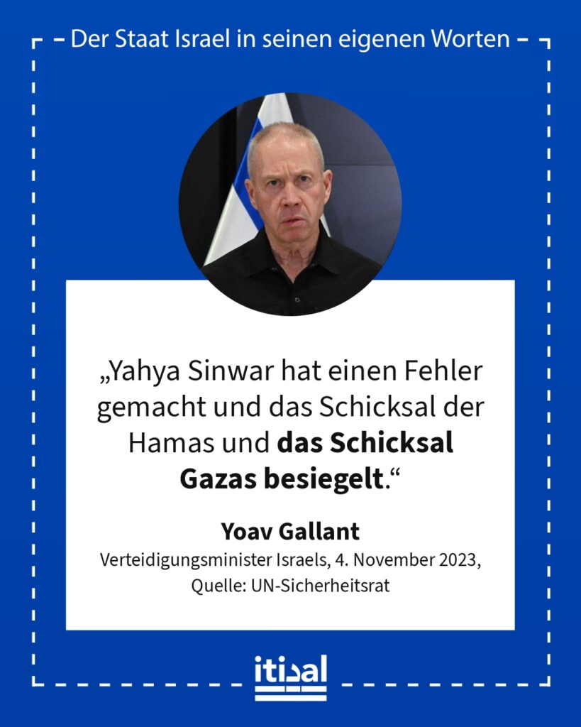 „Yahya Sinwar hat einen Fehler gemacht und das Schicksal der Hamas und das Schicksal Gazas besiegelt.“ Yoav Gallant, 4. November 2023