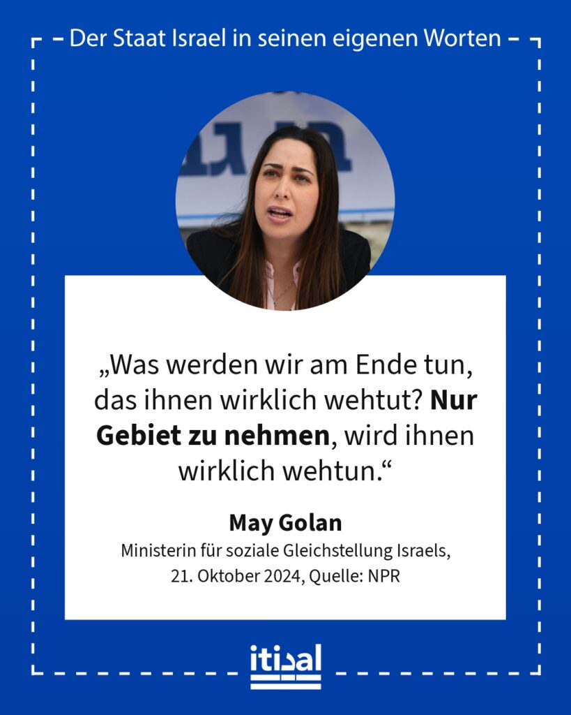 „Was werden wir am Ende tun, das ihnen wirklich wehtut? Nur Gebiet zu nehmen, wird ihnen wirklich wehtun.“ May Golan, 21. Oktober 2024