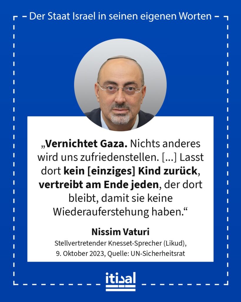 „Vernichtet Gaza. Nichts anderes wird uns zufriedenstellen. Es ist inakzeptabel, dass wir direkt neben Israel eine Terrorherrschaft aufrechterhalten. Lasst dort kein [einziges] …“ Nissim Vaturi, 9. Oktober 2023