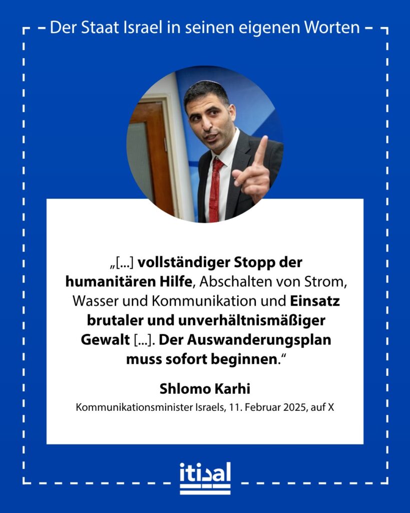 „Die Antwort muss genau so aussehen, wie Präsident Trump es vorgeschlagen hat: vollständiger Stopp der humanitären Hilfe, Abschalten von Strom, Wasser und Kommunikation und Einsatz …“ Shlomo Karhi, 11. Februar 2025